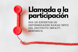 Llamamiento a la participación de la Red Española de Expertos de Enfermedades Raras (ER) del Proyecto IMPaCT-GENóMICA