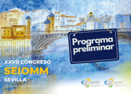 XXVII Congreso de la SEIOMM en Sevilla (22 a 24 de noviembre 2023): programa preliminar