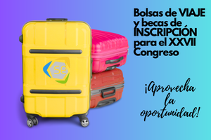 Bolsas de viaje y becas de inscripción para nuestro XXVII Congreso: ¡el plazo finaliza el 30 de septiembre!