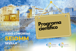 XXVII Congreso de la SEIOMM en Sevilla (22 a 24 de noviembre 2023): programa científico