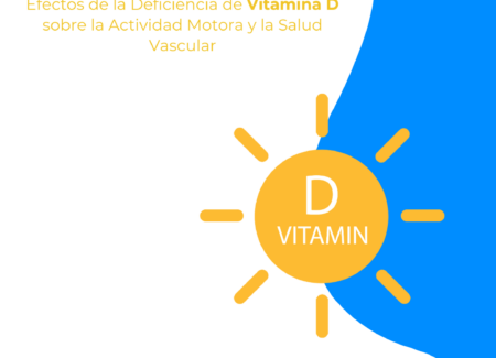 Efectos de la Deficiencia de Vitamina Dsobre la Actividad Motora y la Salud Vascular