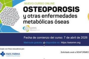 CURSO SEIOMM. Osteoporosis y otras enfermedades metabólicas óseas