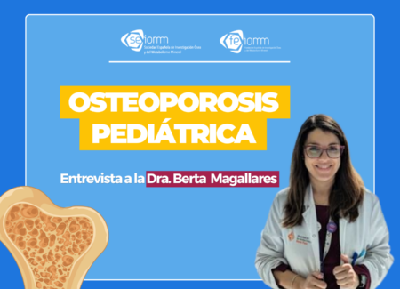 Entrevistas SEIOMM · Osteoporosis pediátrica