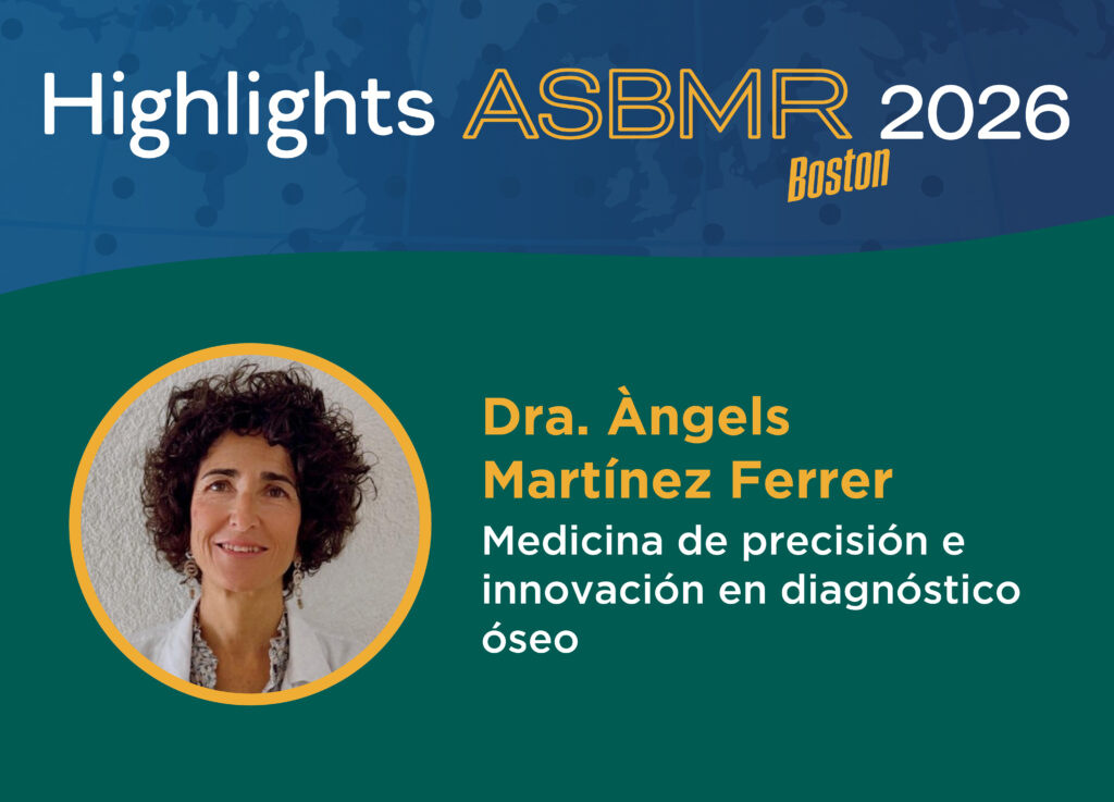 ASBMR 2026 Día 1 04 Dra. Àngels Martínez Ferrer Medicina de precisión e innovación en diagnóstico óseo (Web)