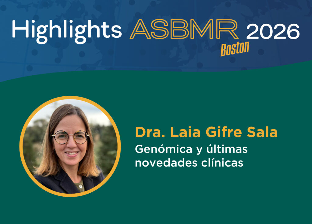ASBMR 2026 Día 4 02 Dra. Laia Gifre Sala Genómica y últimas novedades clínicas (Web)